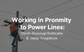 Trabajar cerca de líneas eléctricas: Reglamentos OSHA y protocolos de seguridad que salvan vidas
